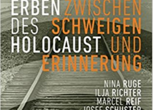 Erben des Holocaust – Leben zwischen Schweigen und Erinnerung