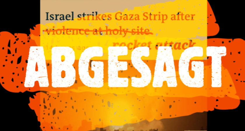 ABGESAGT: „Nicht immer, aber immer wieder“: Unausgewogenheit, Halbwahrheiten und Fehler in der Berichterstattung über Israel