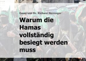 Bericht: Warum die Hamas vollständig besiegt werden muss